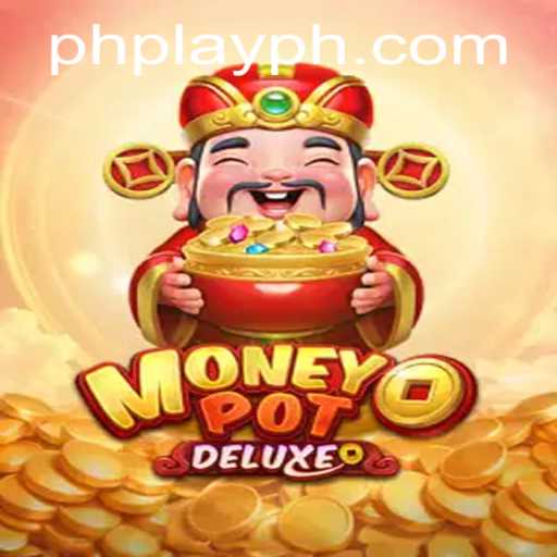 Discover the Exciting World of MoneyPotDELUXE: Your Guide to Ph Play
